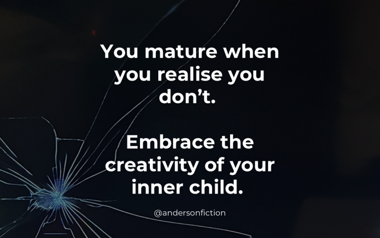 You mature when you realise you don't. Embrace the creativity of your inner child.