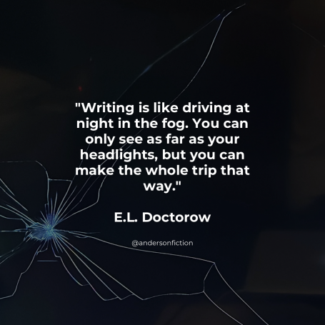 Writing is like driving at night in the fog