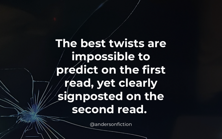 The best plot twists are impossible to predict on the first read, yet clearly signposted on the second read.